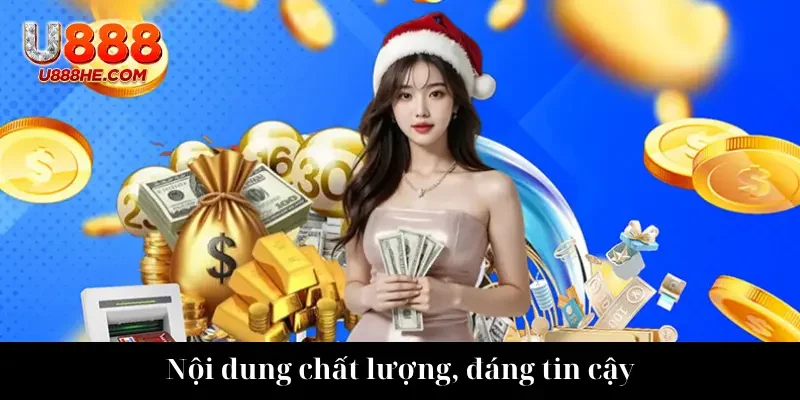 Nội dung chất lượng, đáng tin cậy