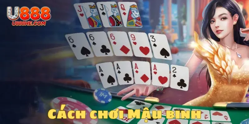 Tìm hiểu khái quát về game trước khi tìm hiểu cách chơi Mậu binh
