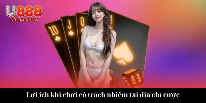 Điểm qua lý do nên chơi có trách nhiệm?