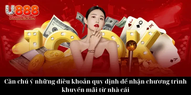 Cần chú ý những điều khoản quy định để nhận chương trình khuyến mãi từ nhà cái
